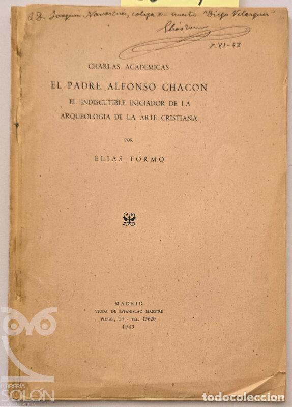 books: Charlas Acad&eacute;micas. El padre Alfonso Chac&oacute;n, el indiscutible iniciador de la Arqueolog&iacute;a de la Arte
