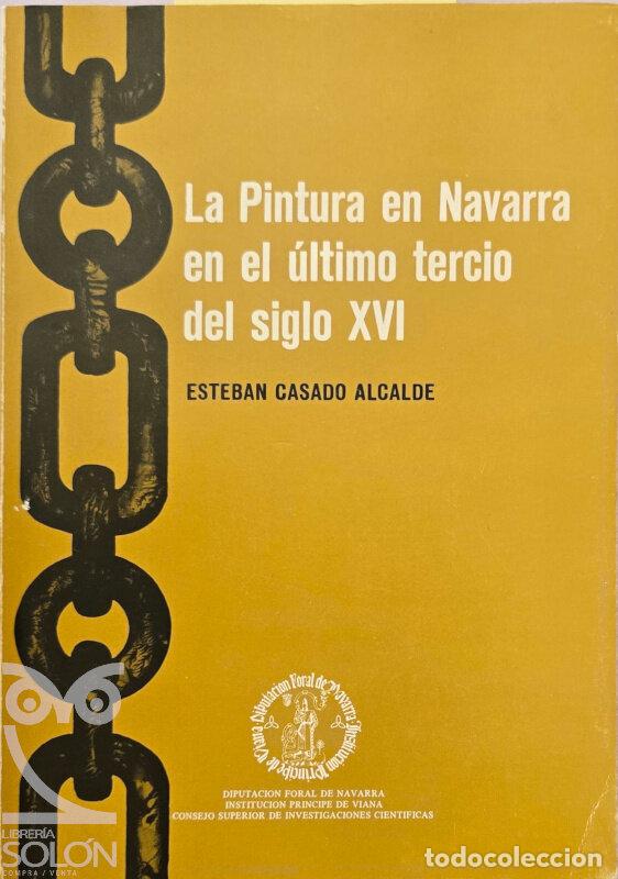 books: La pintura en Navarra en el &uacute;ltimo tercio del siglo XVI - Esteban Casado Alcalde