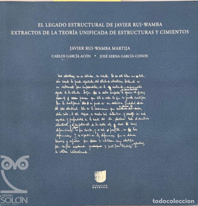 books: El legado estructural de Javier Rui-Wamba. Extractos de la teor&iacute;a unificada de estructuras y cimient