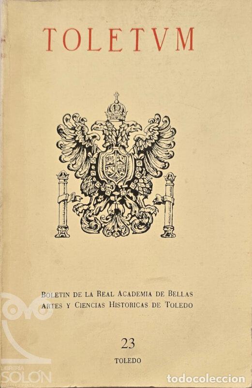 books: Toletum. Boletin de la Real Academia de Bellas artes y Ciencias Historicas de Toledo., 23 - Aa. Vv.