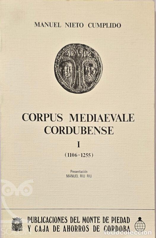 books: Corpus mediaevale cordubense - I (1106-1255) - Manuel Nieto Cumplido
