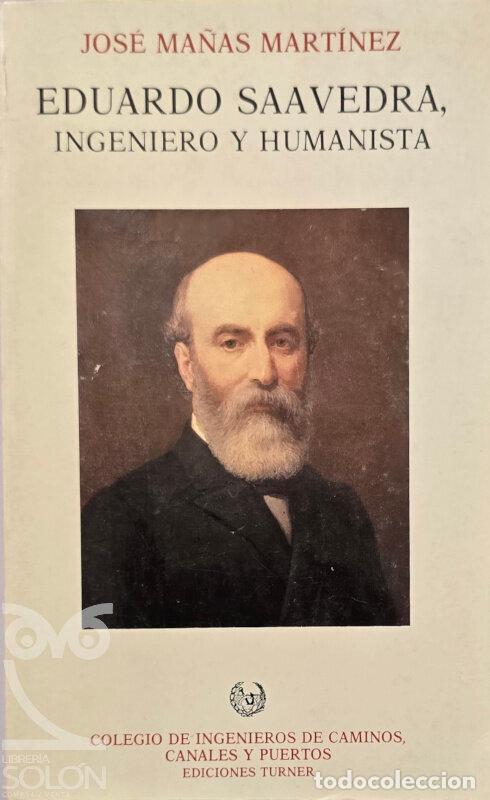 books: Eduardo Saavedra, ingeniero y humanista - Jos&eacute; Ma&ntilde;as Mart&iacute;nez