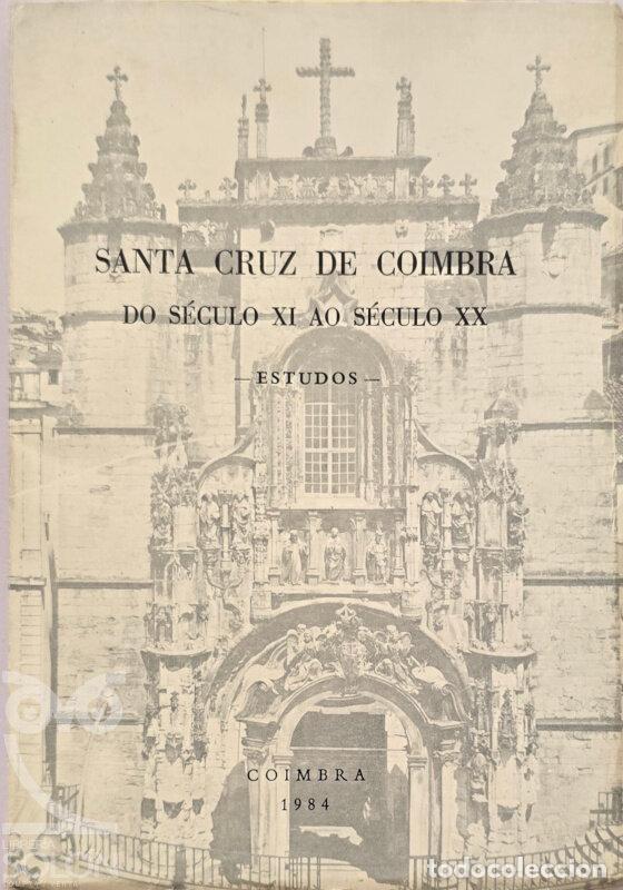 Libros: Santa Cruz de Coimbra. Do S&eacute;culo XI ao S&eacute;culo XX - Aa. Vv.