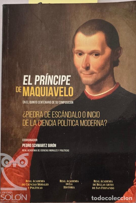 Libros: El Pr&iacute;ncipe de Maquiavelo, en el V Centenario de su composici&oacute;n : &iquest;Piedra de esc&aacute;ndalo o inicio de l