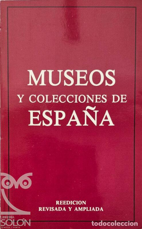 Libros: Museos y Colecciones de Espa&ntilde;a - Consuelo Sanz-Pastor