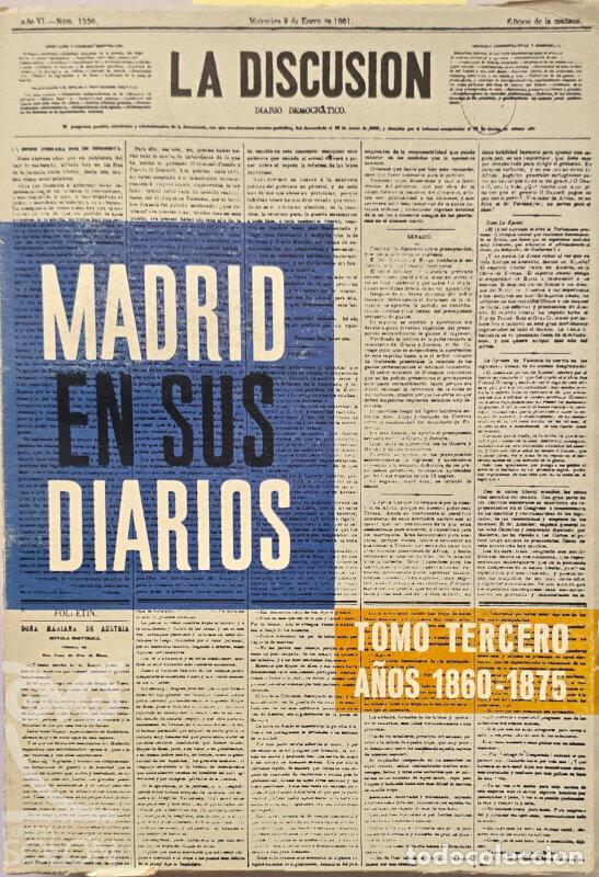 Libros: Madrid en sus diarios Tomo III (1860-1875) - Aa. Vv.