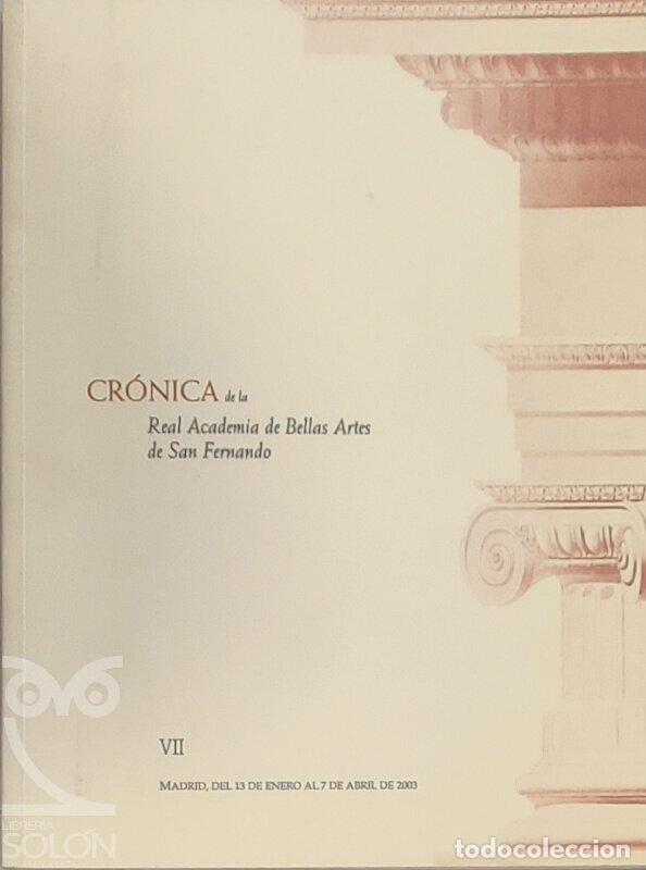 Libros: Cr&oacute;nica de la Real Academia de Bellas Artes de San Fernando - VII - Aa. Vv.