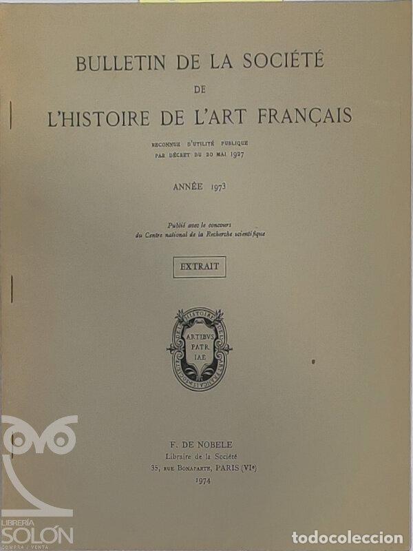Libros: Extracto Bulletin de la Soci&eacute;te de L'Histoire de l'Art Fran&ccedil;ais - 1973 - Aa. Vv.