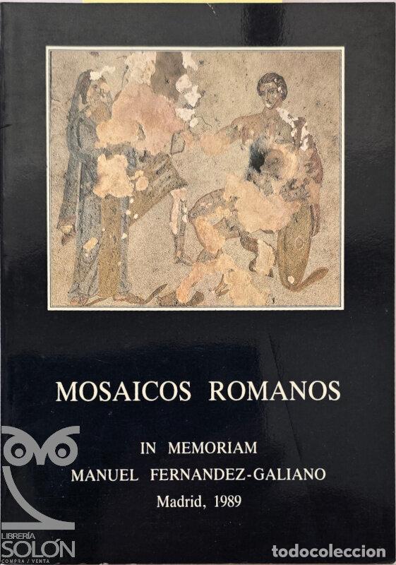 books: Mosaicos romanos. In memoriam Manuel Fern&aacute;ndez-Galiano - Aa. Vv.