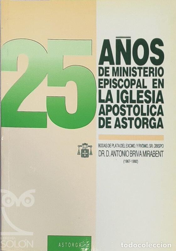 books: 25 a&ntilde;os de ministerio episcopal en la Iglesia Apost&oacute;lica de Astorga - Aa. Vv.