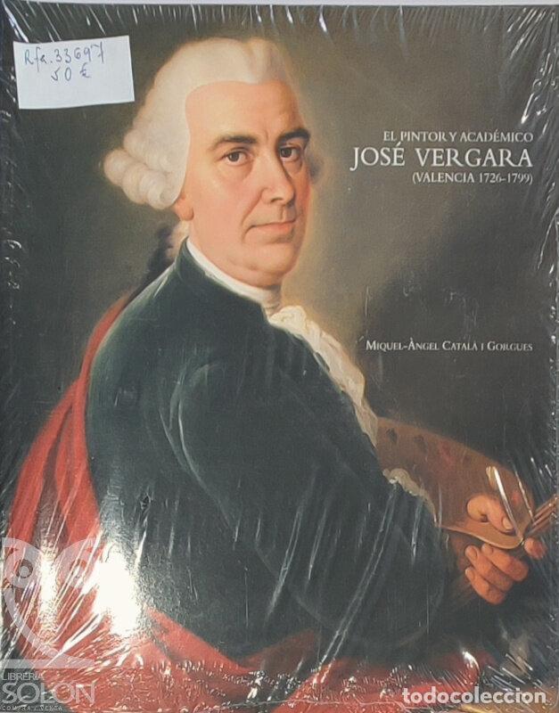 Libros: El pintor y acad&eacute;mico Jos&eacute; Vergara (Valencia 1726-1799) - Miquel &Agrave;ngel Catal&agrave; Gorgues