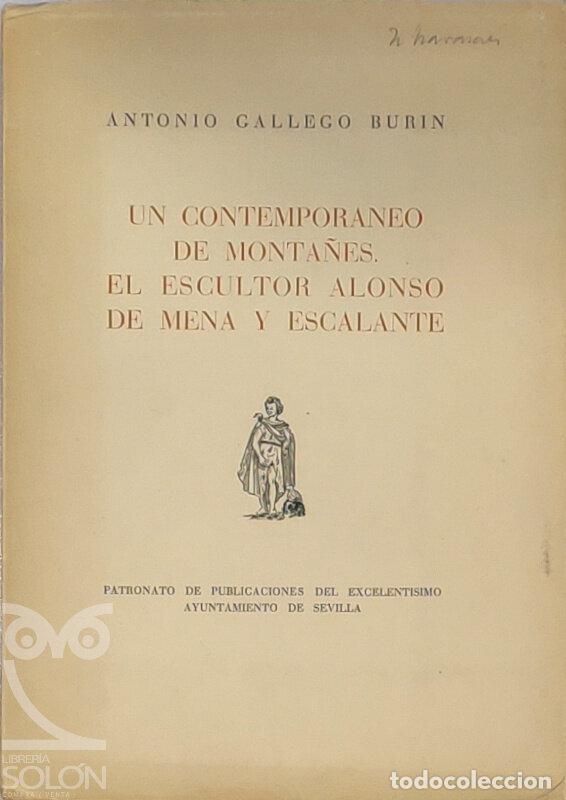 Libros: Un contempor&aacute;neo de Monta&ntilde;&eacute;s el escultor Alonso de Mena y Escalante - Antonio Gallego Bur&iacute;n