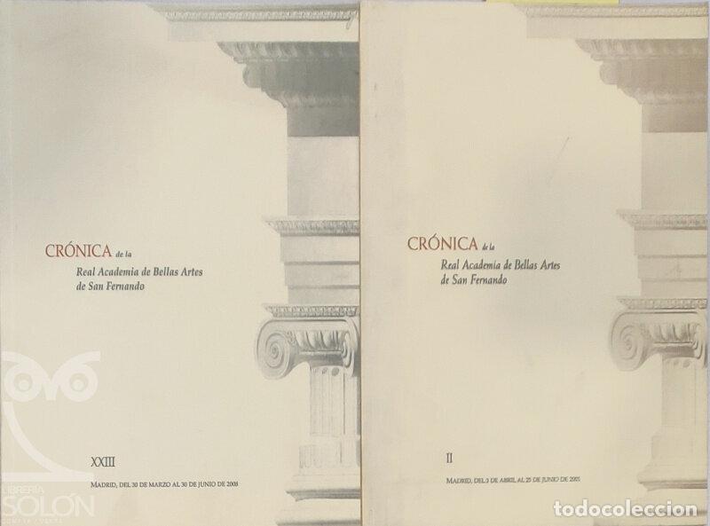 Libros: Cr&oacute;nica de la Real Academia de Bellas Artes de San Fernando II y XXIII - Aa. Vv.