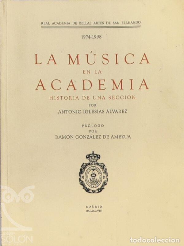 books: 1974-1998. La m&uacute;sica en la Academia. Historia de una secci&oacute;n - Antonio Iglesias &Aacute;lvarez
