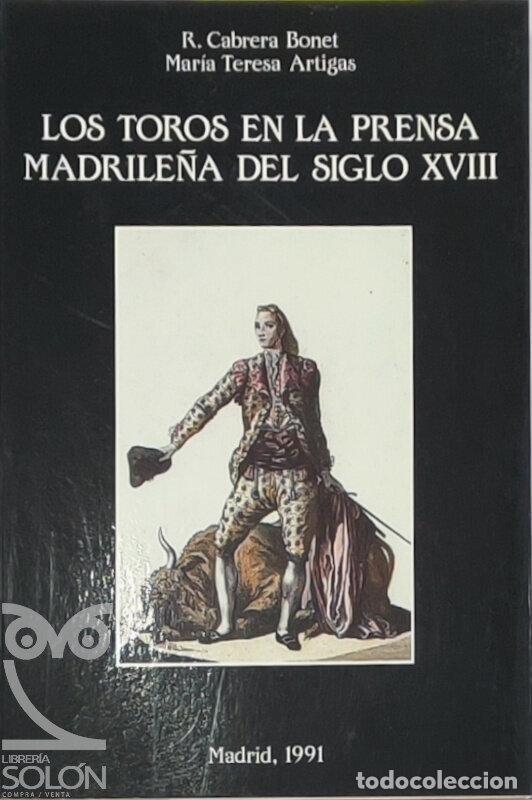 Libros: Los toros en la prensa madrile&ntilde;a del siglo XVIII - R. Cabrera Boney/Mar&iacute;a Teresa Artigas