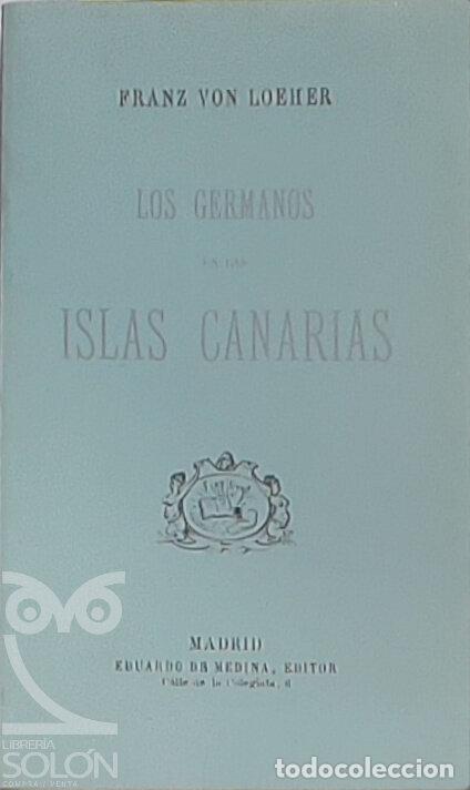Libros: Los germanos en las Islas Canarias - Facs&iacute;mil - Franz von Loeher