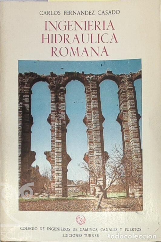 Libros: Ingenier&iacute;a hidraulica romana - Carlos Fern&aacute;nde Casado