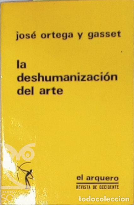 Libros: La deshumanizaci&oacute;n del arte y otros ensayos - Jos&eacute; Ortega y Gasset