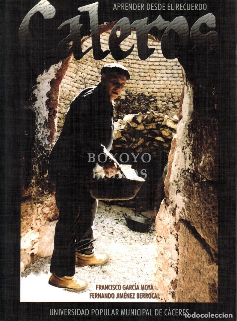 Libri di seconda mano: GARC&Iacute;A MOYA, Francisco / JIM&Eacute;NEZ BERROCAL, Fernando. Caleros. Aprender desde el recuerdo