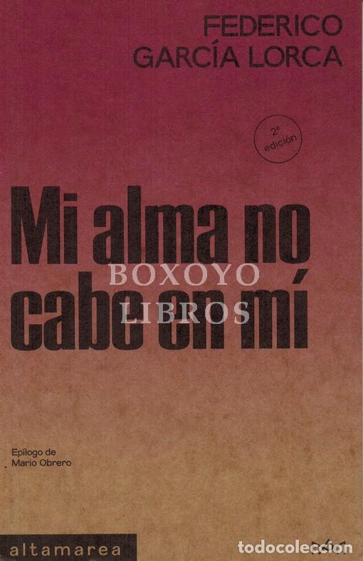 Libros: GARC&Iacute;A LORCA, Federico. Mi alma no cabe en m&iacute;