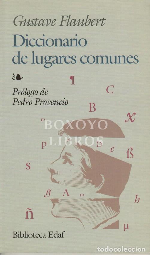 Libros: FLAUBERT, Gustave. Diccionario de lugares comunes. Pr&oacute;logo de Pedro Provencio