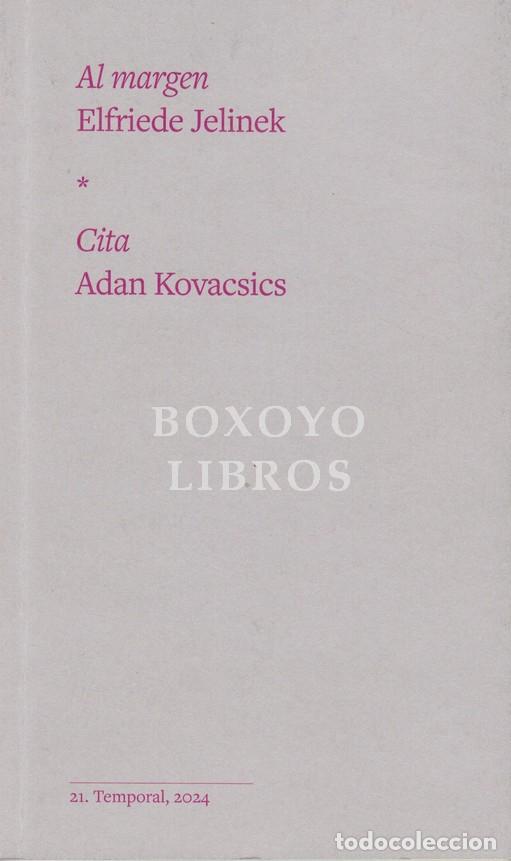 Libros: JELINEK, Elfriede / KOVACSICS, Adan. Al margen / Cita