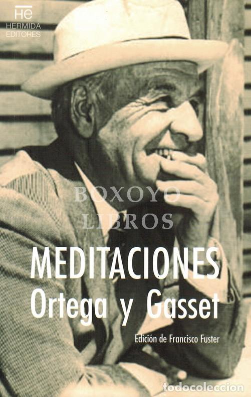 Libros: ORTEGA Y GASSET, Jos&eacute;. Meditaciones. Edici&oacute;n de Francisco Fuster