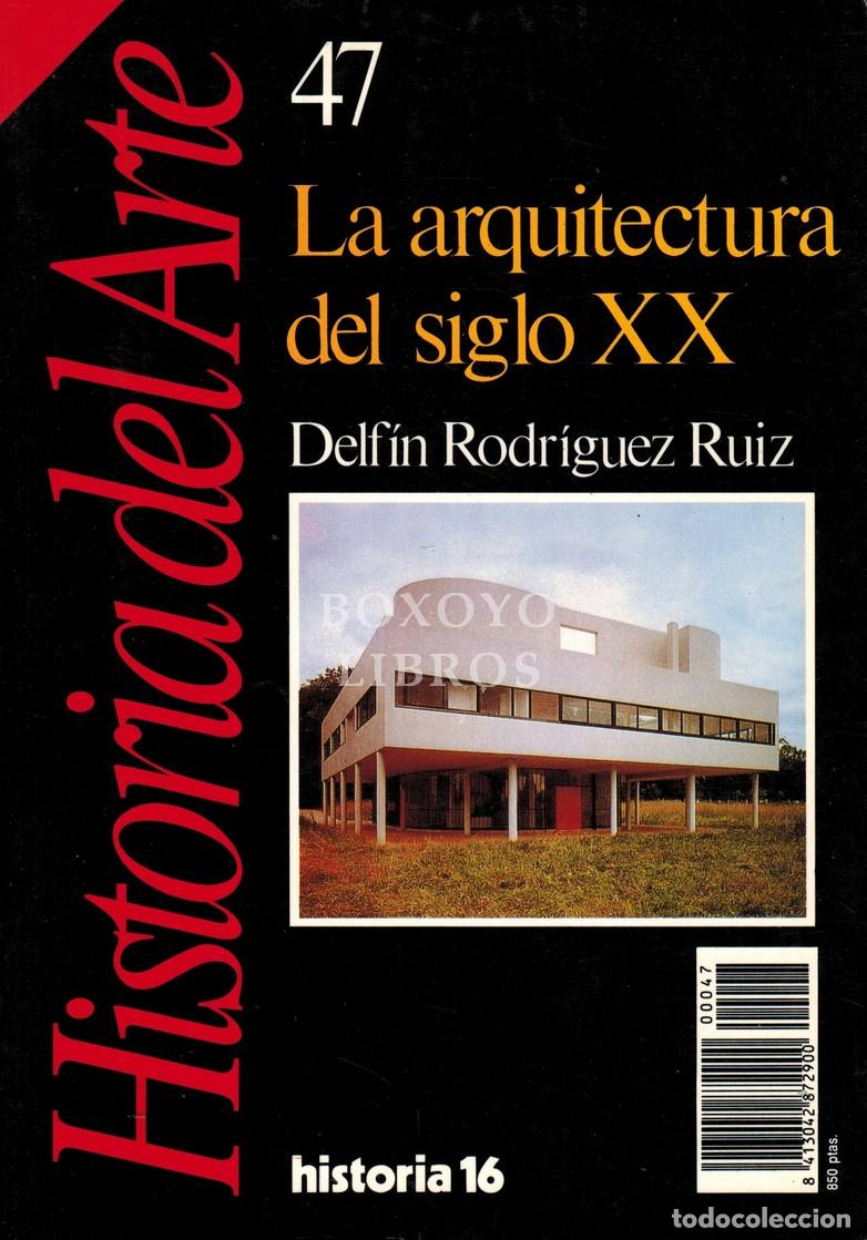 Libros: RODR&Iacute;GUEZ RUIZ, Delf&iacute;n. Revista Historia del Arte, n&uacute;m. 47: La arquitectura del siglo XX