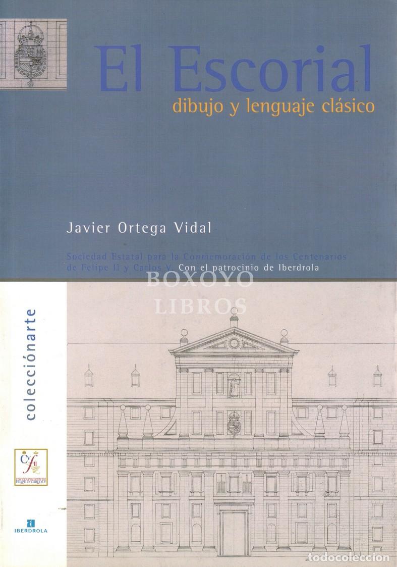 Libros: ORTEGA VIDAL, Javier. EL ESCORIAL. Dibujo y lenguaje cl&aacute;sico