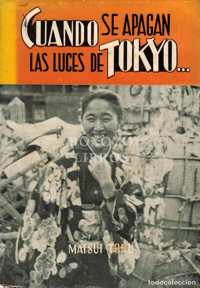 Libros: TORU, Matsui. Cuando se apagan las luces en Tokyo. Traducci&oacute;n del japon&eacute;s por Anselmo Mataix y Jos&eacute;
