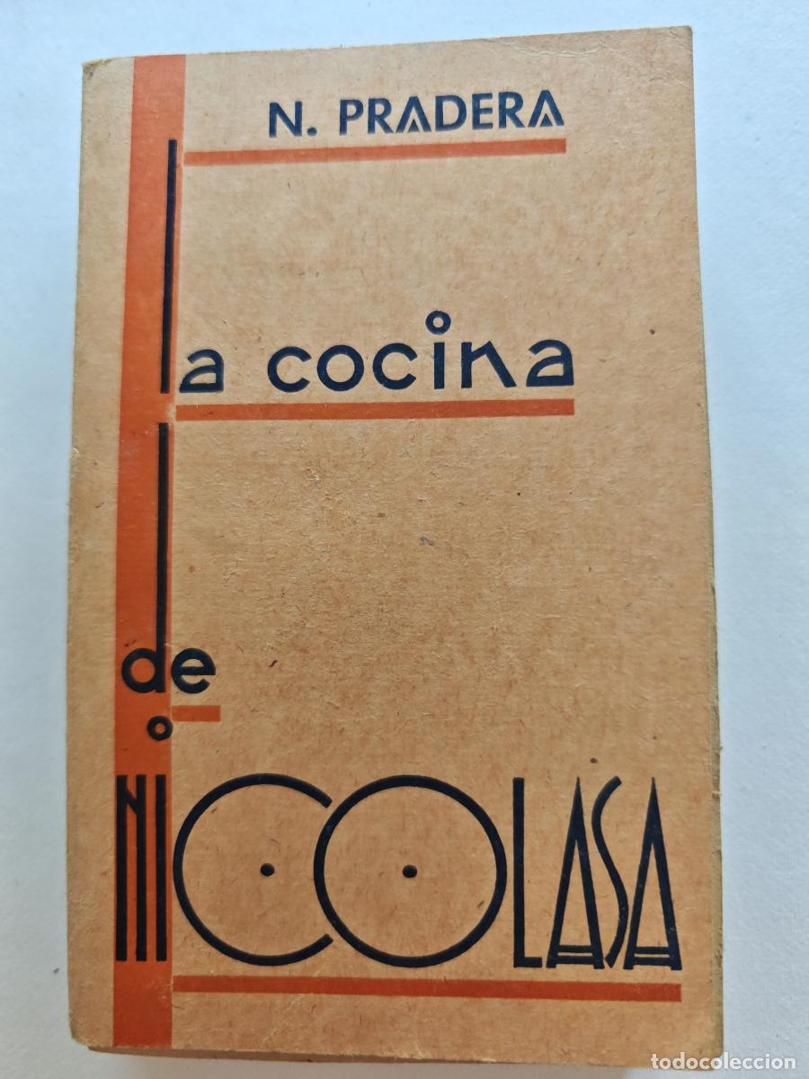 Libros: LA COCINA DE NICOLASA - Nicolasa Pradera - Pr&oacute;logo de Gregorio Mara&ntilde;&oacute;n, 1938 - TDK56 -