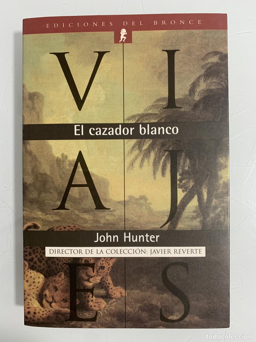 Libros: EL CAZADOR BLANCO - John Hunter
