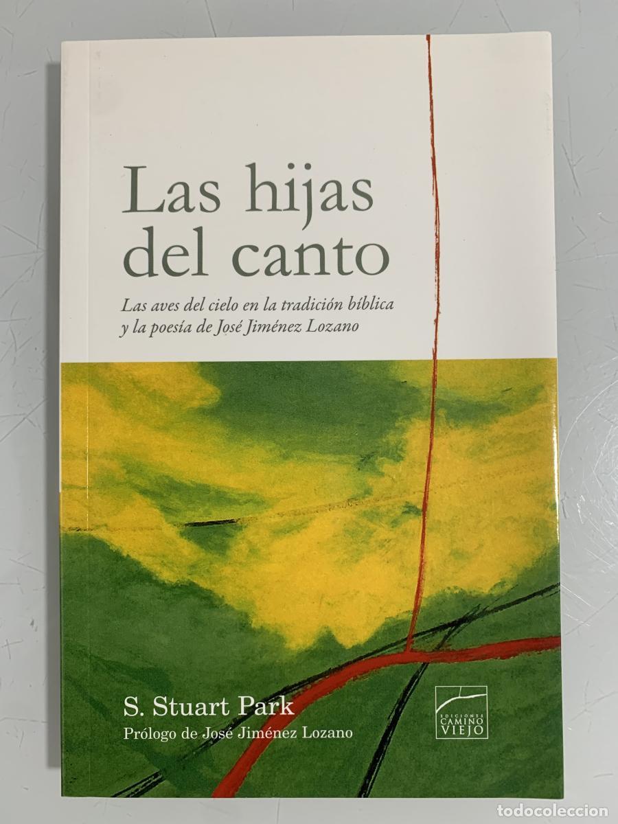 Libros: LAS HIJAS DEL CANTO. Las aves del cielo en la tradici&oacute;n b&iacute;blica y la poes&iacute;a de Jos&eacute; Jim&eacute;nez Lozano -