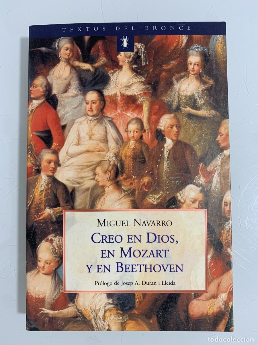 Libros: CREO EN DIOS, EN MOZART Y EN BEETHOVEN - MIGUEL NAVARRO