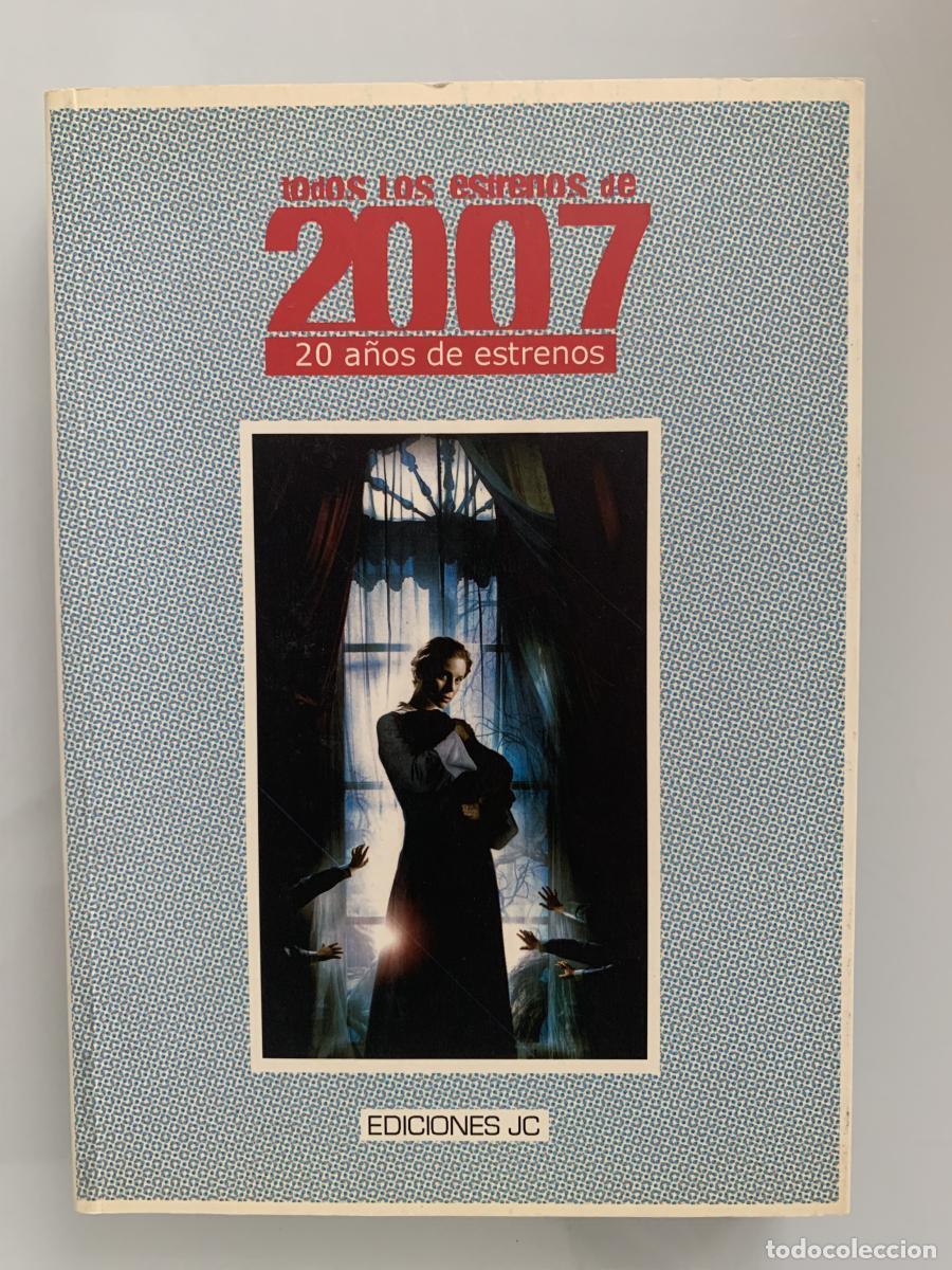 Libros: TODOS LOS ESTRENOS DE 2007. 20 A&Ntilde;OS DE ESTRENOS - Juan Carlos Rentero (Coord.)