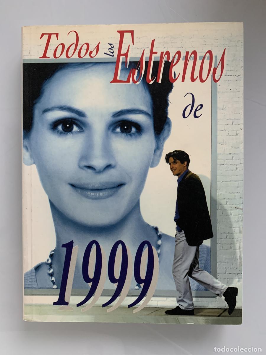 Libros: TODOS LOS ESTRENOS DE 1999 - Juan Carlos Rentero (Coord.)