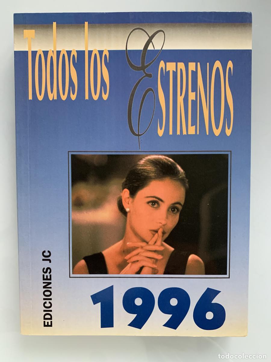 Libros: TODOS LOS ESTRENOS DE 1996 - Juan Carlos Rentero (Coord.)