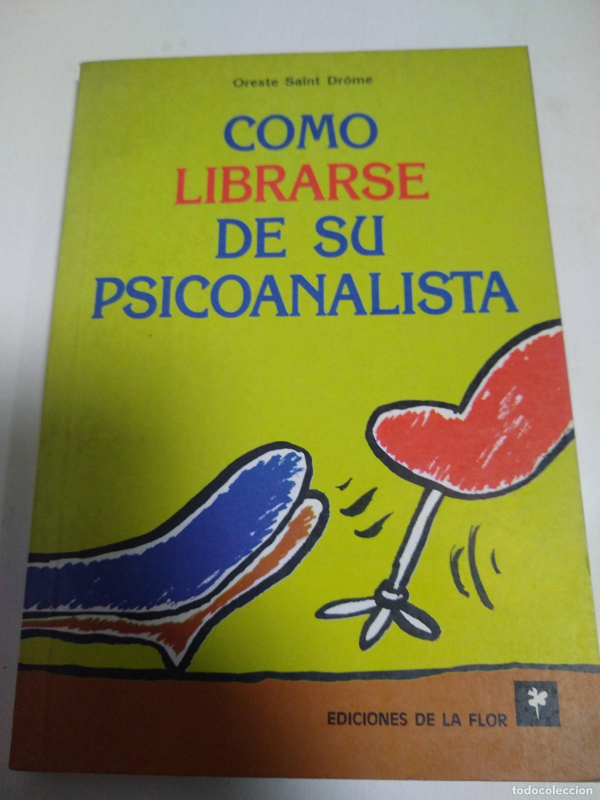 Libri di seconda mano: Como Liberarse De Su Psicoanalista - Oreste Saint Drome - Oreste Saint Drome