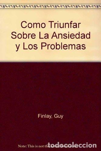 Libros: Como Triunfar Sobre - Guy Finley - Guy Finley - Foto 1