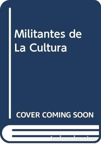 Livres: Militantes de La Cultura (Spanish Edition) - Sergio Moreno - Sergio Moreno