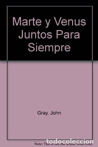 Libros: Marte y Venus juntos para siempre - John Gray - John Gray - Foto 1