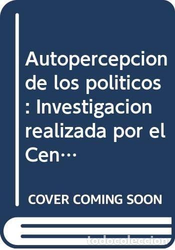 B&uuml;cher: Autopercepci&oacute;n de los pol&iacute;ticos - Centro de Estudios Uni&oacute;n p - Centro de Estudios Uni&oacute;n para la Nuev