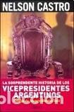 B&uuml;cher: SORPRENDENTE HISTORIA DE LOS PRESIDENTES ARGENTINOS, LA (Spa - Castro