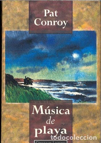 Libros: Musica de Playa - Pat Conroy - Pat Conroy