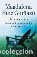 Libros: Historias de hombres, mujeres y jazmines - Magdalena Ruiz Gu - Magdalena Ruiz Gui&ntilde;az&uacute;