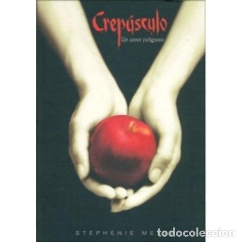 Libros: Crep&uacute;sculo un amor peligroso - Stephenie Meyer - Stephenie Meyer