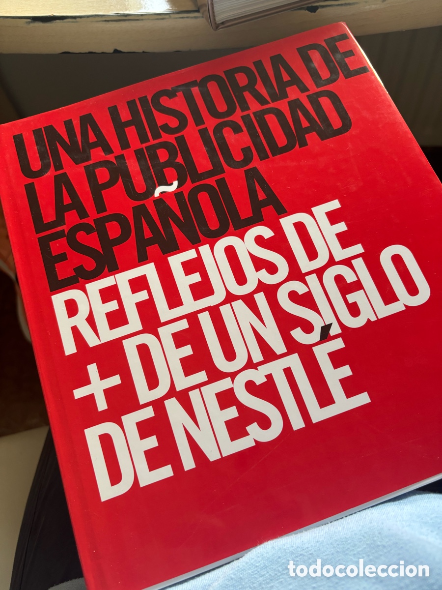 Libros: Libro &lsquo;Una historia de la publicidad en Espa&ntilde;a&rsquo; Reflejos de un siglo de Nestl&eacute; &rsquo;