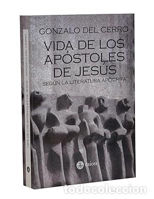 Libros: VIDA DE LOS AP&Oacute;STOLES DE JES&Uacute;S. SEG&Uacute;N LA LITERATURA AP&Oacute;CRIFA