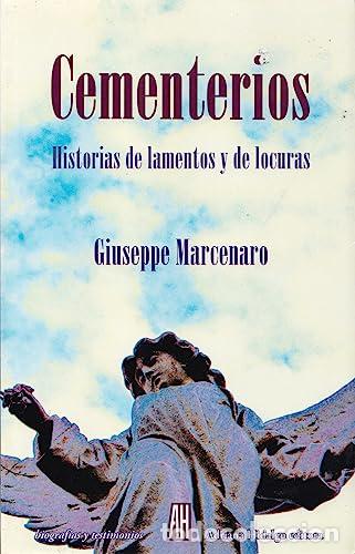 Libros: CEMENTERIOS. Historias de lamentos y de locuras - MARCENARO,GIUSEPPE