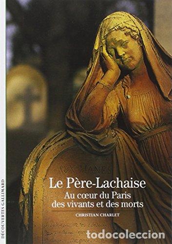 Libros: Le P&egrave;re-lachaise : Au Coeur Du Paris Des Vivants Et Des Morts - Christian Charlet